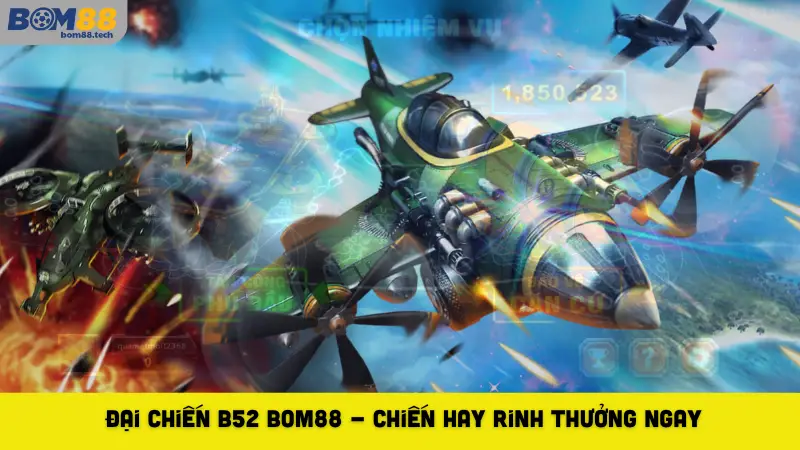 Đại Chiến B52 Bom88 - Chiến Hay Rinh Thưởng Ngay - Playzuno99 Đại Chiến B52 Bom88 - Chiến Hay Rinh Thưởng Ngay - Playzuno99
